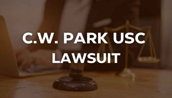 C.W. Park USC Lawsuit: In-Depth Analysis & Implications