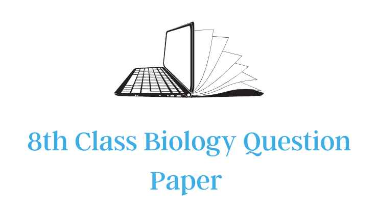 8th Class Biology Question Paper 2017