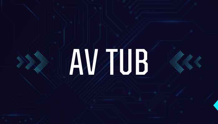 AV Tub: Understanding and Utilizing the AV Tub