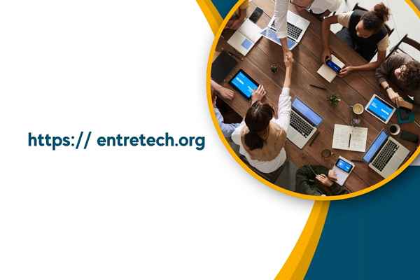 https:// entretech.org: The Ultimate Platform for Entrepreneurs